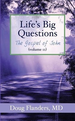Lifes Big Questions: The Gospel of John