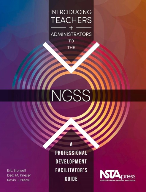 Introducing Teachers and Administrators to the Ngss: A Professional Development Facilitators Guide