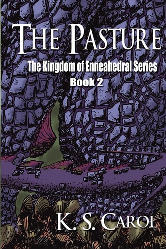 The Pasture The Kingdom of Enneahedral Series Book 2