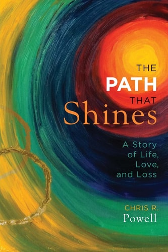 The Path That Shines A Story of Life, Love, and Loss