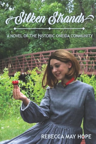 Silken Strands A Novel of the Oneida Community