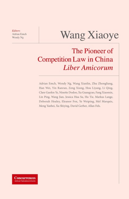 Wang Xiaoye Liber Amicorum: The Pioneer of Competition Law in China