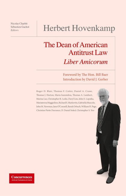 Herbert Hovenkamp Liber Amicorum: The Dean of American Antitrust Law
