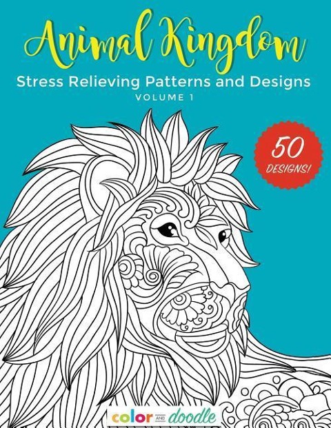 Animal Kingdom: Stress Relieving Patterns and Designs
