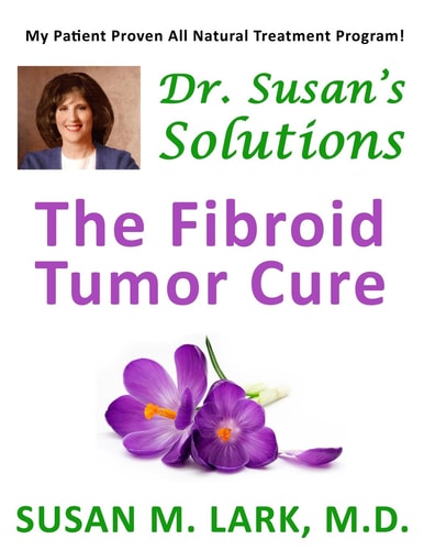 Dr. Susan's Solutions The Fibroid Tumor Cure