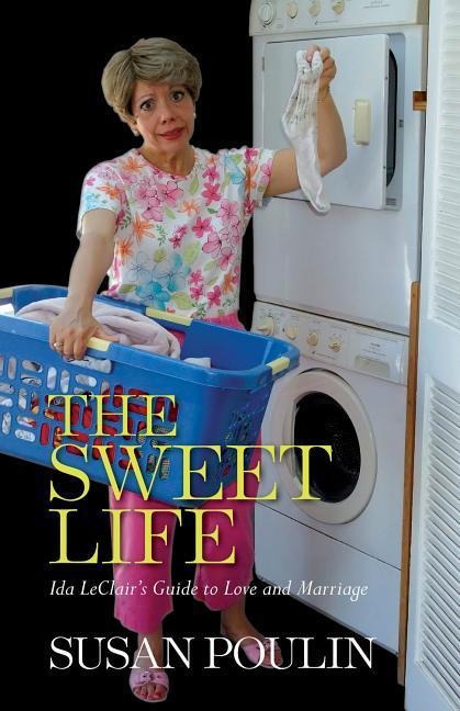 The Sweet Life: Ida Leclairs Guide to Love and Marriage