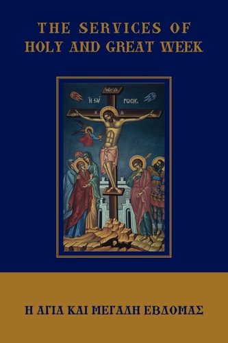 The Services of Holy and Great Week