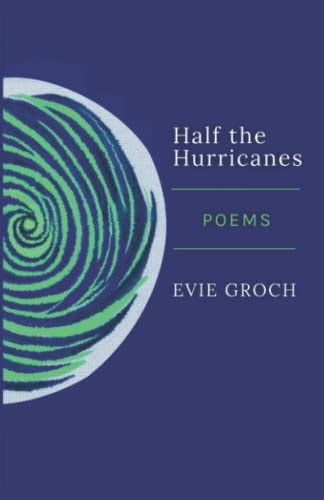 Half the Hurricanes Poems
