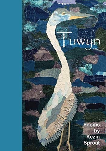 Tuwyn Poems by Kezia Sproat