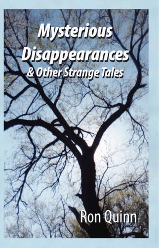 Mysterious Disappearances And Other Strange Tales