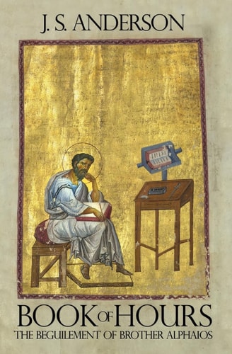 Book of Hours The Beguilement of Brother Alphaios