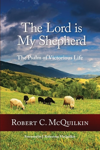 The Lord Is My Shepherd The Psalm of Victorious Life