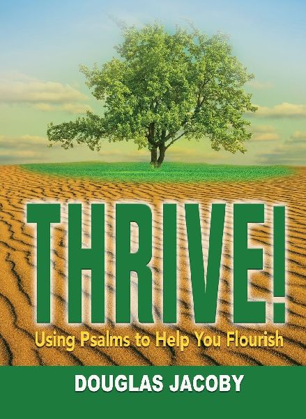 THRIVE! Using Psalms to Help You Flourish: Using Psalms to Help You Flourish