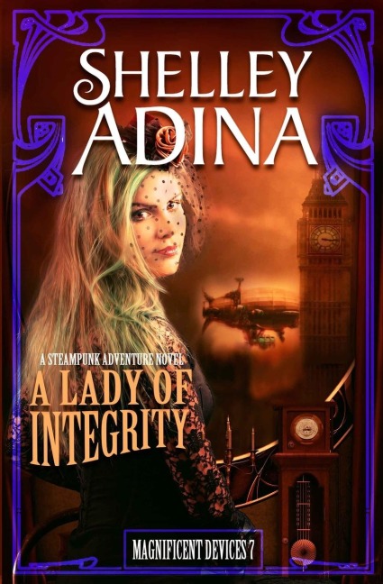 A Lady of Integrity: A steampunk adventure novel