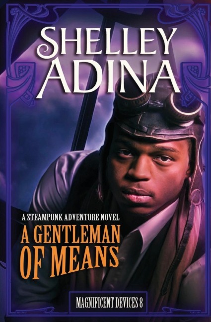 A Gentleman of Means: A steampunk adventure novel