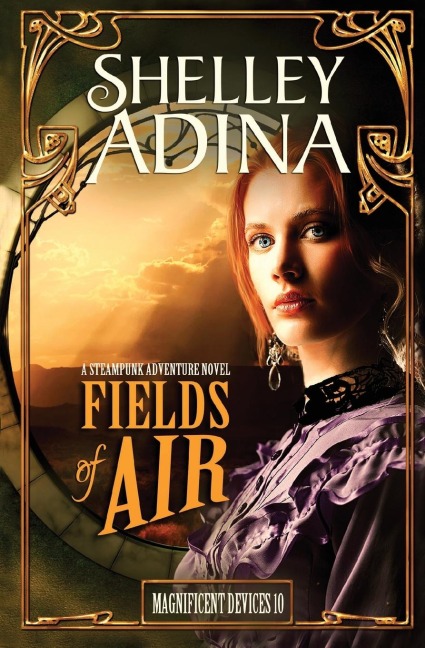Fields of Air: A steampunk adventure novel