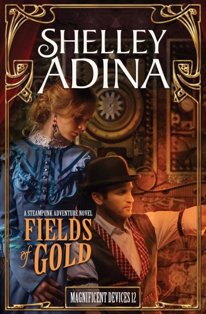 Fields of Gold: A steampunk adventure novel