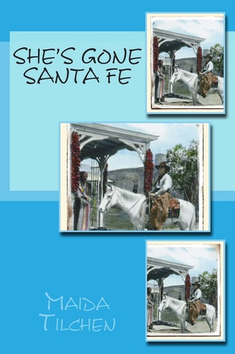 She's Gone Santa Fe