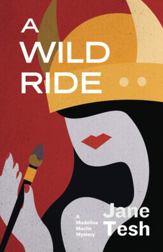 A Wild Ride A Madeline Maclin Mystery