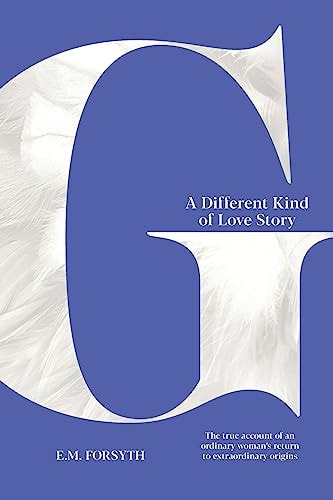 A Different Kind of Love Story The True Account of An Ordinary Woman's Return to Extra-ordinary Origins