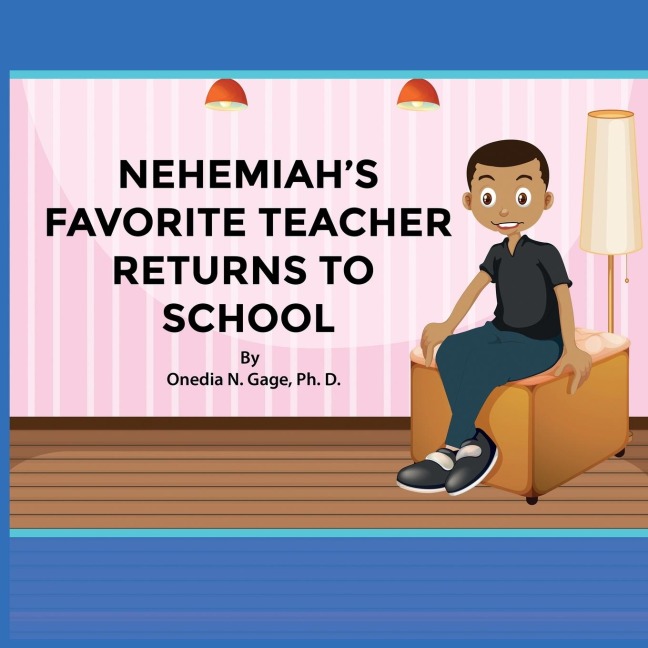 Nehemiahs Favorite Teacher Returns to School