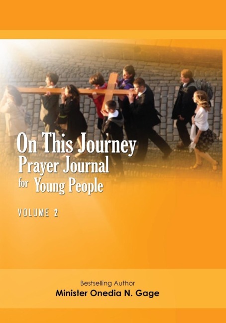 ON THIS JOURNEY: PRAYER JOURNAL FOR YOUNG PEOPLE VOLUME 2