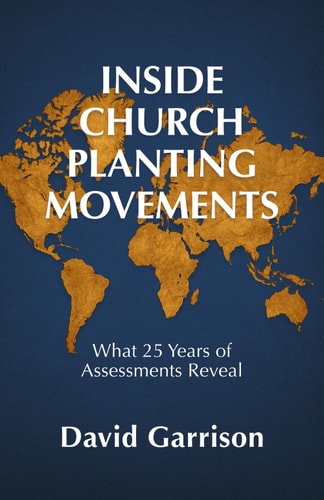 Inside Church Planting Movements What 25 Years of Assessments Reveal