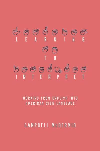 Learning to Interpret: Working from English Into American Sign Language