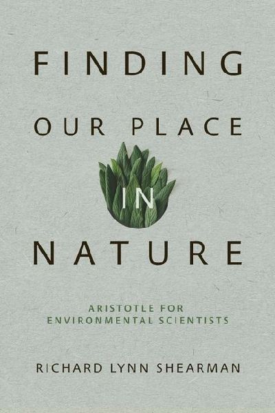 Finding Our Place in Nature: Aristotle for Environmental Scientists