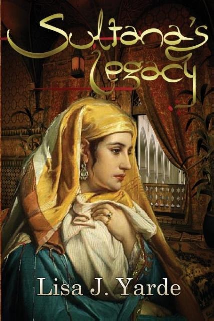 Sultanas Legacy: A Novel of Moorish Spain