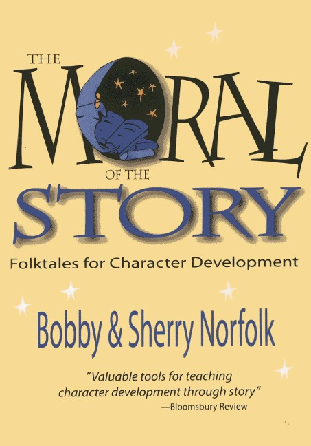 The Moral of the Story: Folktales for Character Development