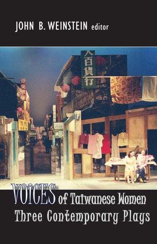 Voices of Taiwanese Women Three Contemporary Plays