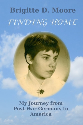Finding Home My Journey from Post-War Germany to America