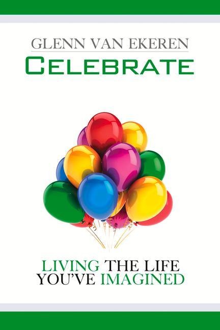 Celebrate: Living the Life Youve Imagined