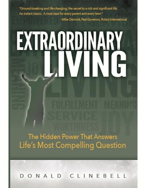 Extraordinary Living: The Hidden Power That Answers Lifes Most Compelling Question