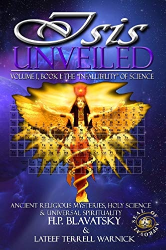 Isis Unveiled Ancient Religious Mysteries, Holy Science & Universal Spirituality (Book I)