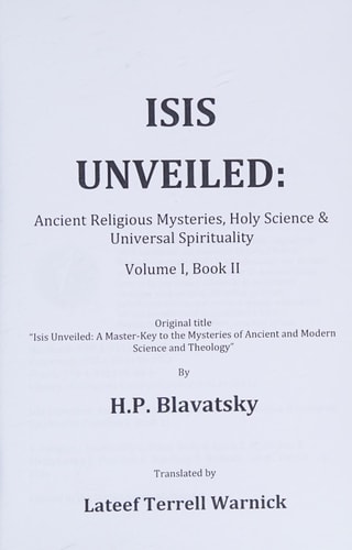 Isis Unveiled Ancient Religious Mysteries, Holy Science and Universal Spirituality (Book Ii)