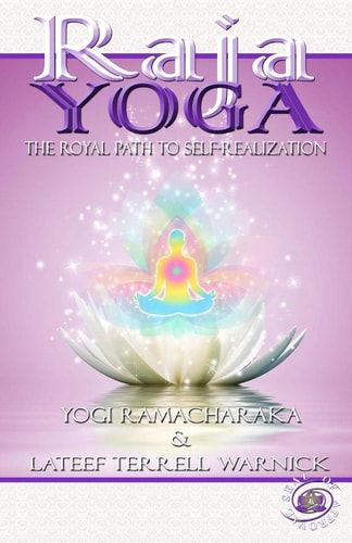 Raja Yoga The Royal Path to Self-Realization