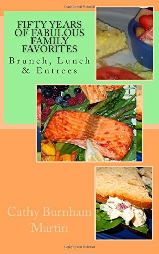 Fifty Years of Fabulous Family Favorites Brunch, Lunch and Entrees