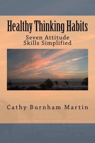 Healthy Thinking Habits Seven Attitude Skills Simplified