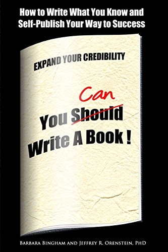 You Can Write a Book! How to Write What You Know and Self-Publish Your Way to Success