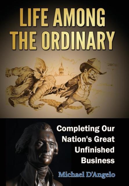 Life Among the Ordinary: Completing Our Nations Great Unfinished Business