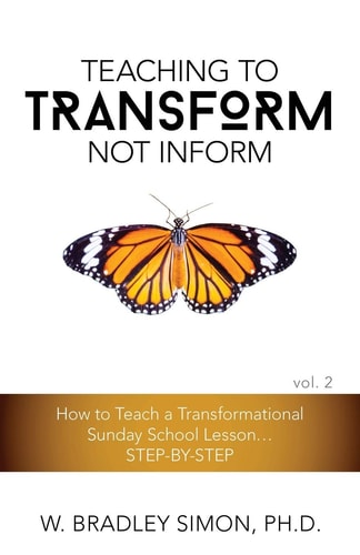 Teaching to Transform Not Inform 2 How to Teach a Transformational Sunday School Lesson... STEP-By-STEP (Sunday School Teacher Training)