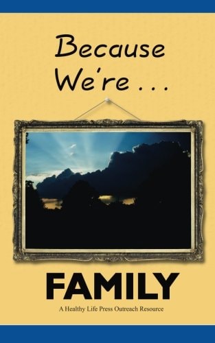Because We're Family Helping You Share Your Faith with Your Family