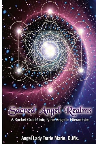 Sacred Angel Realms A Pocket Guide Into Nine Angelic Hiearchies