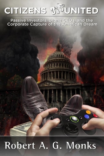 Citizens Disunited Passive Investors, Drone CEOs, and the Corporate Capture of the American Dream
