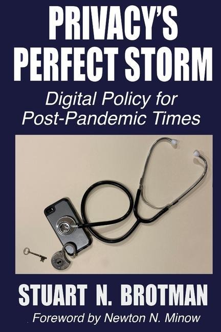 Privacys Perfect Storm: Digital Policy for Post-Pandemic Times