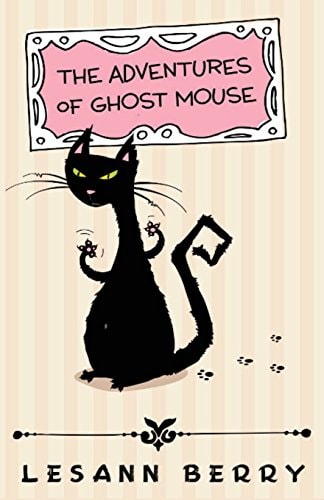 The Adventures of Ghost Mouse A Volume of Bedtime Stories