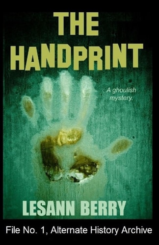 The Handprint File No. 1, Alternate History Archive