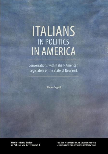 Italians in Politics in America: Conversations with Italian-American Legislators of the State of New York